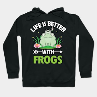 LIFE IS BETTER WITH FROGS Hoodie